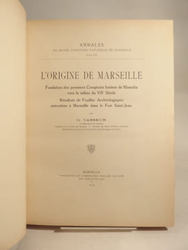 Annales du Musée d'histoire naturelle de Marseille. Tome XIII : L'origine de Marseille. Fondation des premiers comptoirs ioniens de Massalia vers le ...