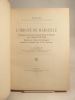 Annales du Musée d'histoire naturelle de Marseille. Tome XIII : L'origine de Marseille. Fondation des premiers comptoirs ioniens de Massalia vers le ...