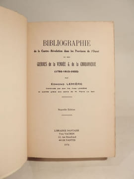 Bibliographie de la Contre-Révolution dans les Provinces de l'Ouest, ou des Guerres de la Vendée et de la Chouannerie (1793-1815-1832). Nouvelle ...