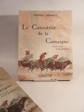 Le Calendrier de la Camargue. Illustrations de Paul Cuchet. Photographies de George à Arles, Georges Gaymard, Augier à Carpentras, Francis Dailloux et ...