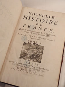 Nouvelle histoire de France, depuis le commencement de la Monarchie, jusques à la mort de Louis XIII, par M. Louis Le Gendre, chanoine de l'Eglise de Paris.