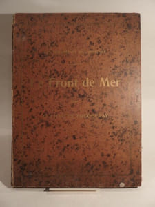 Le Front de Mer, par D. Charles Fouqueray, peintre officiel du Ministère de la Marine et du Musée de l'Armée. Album. Tirage de Léon Marotte.