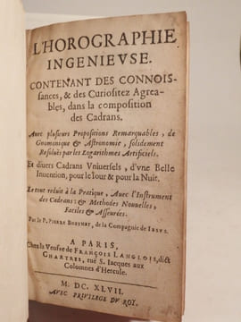 L'Horographie ingénieuse. Contenant des connoissances, & des curiositez agreables, dans la composition des cadrans.  Avec plusieurs propositions ...