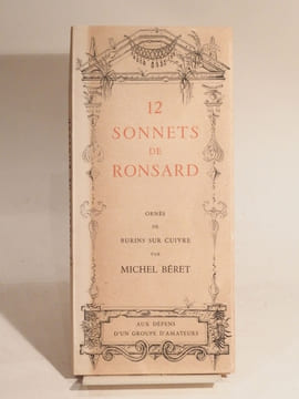 12 sonnets de Ronsard, ornés de burins sur cuivre par Michel Béret.. RONSARD, BERET (Michel)