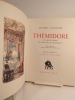 Thémidore, ou Mon histoire et celle de ma maîtresse. Texte original d'après la première édition publiée en 1745. Aquarelles originales de Jacques ...