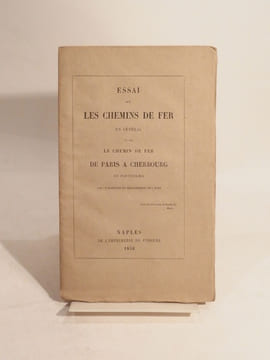 Essai sur les chemins de fer en général et sur le chemin de fer de Paris à Cherbourg en particulier, par un habitant du département de l'Eure.. ...