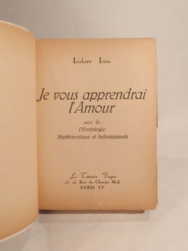 Je vous apprendrai l'Amour, suivi de l'Erotologie mathématique et infinitésimale.. ISOU (Isidore)