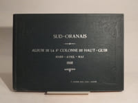 Sud-Oranais. Album de la 1re Colonne du Haut-Guir, mars-avril-mai 1908.