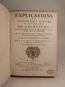 Explications de plusieurs textes difficiles de l'Ecriture, qui jusqu'à présent n'ont été ni bien entendus, ni bien expliquez par les Commentateurs. Avec des regles certaines pour l'intelligence du sens litteral de l'ancien et du nouveau Testament. Ouvrage enrichi d'Antiques gravées en taille-douce. Par le R. P. Dom*** Religieux bénédictin de la Congrégation de Saint Maur.