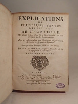 Explications de plusieurs textes difficiles de l'Ecriture, qui jusqu'à présent n'ont été ni bien entendus, ni bien expliquez par les Commentateurs. ...
