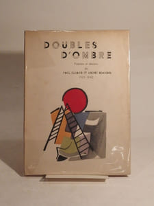 Doubles d'ombre. Poèmes et dessins de Paul Eluard et André Beaudin, 1913-1943.