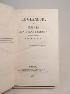 Le Glaneur, ou Essais de Nicolas Freeman, recueillis et publiés par M. A. Jay.. JAY (A.), FREEMAN (Nicolas)