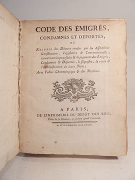 Code des émigrés, condamnées et déportés, ou Receuil des Décrets rendus par les Assemblées consituante, législative & conventionnelle, concernant la ...