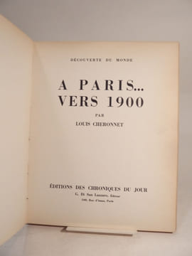 Découverte du monde : A Paris... vers 1900.. CHERONNET (Louis), LE PRAT (Thèrèse), NADAR, REUTLINGER, BRANGER,