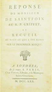 Réponse de Monsieur de Saintfoix au au R.P. Griffet, et recueil de tout ce qui a été écrit sur le Prisonnier masqué.