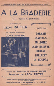 Partition de la chanson : A la Braderie Chanson Officielle des Braderies , hommage de Léon Raiter, à tous les Commerçants de France