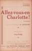 Partition de la chanson : Allez-vous en Charlotte !        . Fadel Yvan - Keppens G. - Keppens G.