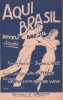 Partition de la chanson : Aqui Brasil ( Joyeux Brésil )        .  - Grant J.,Moreira Viana Helena Luiza - Larue Jacques,Ferrari Arthur