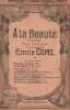 Partition de la chanson : A ta beauté Répertoire des Grands Concert de France       .  - Copel Emile - 