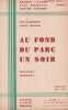 Partition de la chanson : Au fond du parc un soir        . Charco Louis,Lynel,Deloncle Jane,Daumont Marthe - Daniderff Léo - Gontier Léone