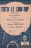 Partition de la chanson : Tintin le cow-boy        . Brun Fanny - Artus Lucien,Armand Robert - Langrand R.