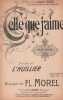 Partition de la chanson : Celle que j'aime A Monsieur Laurent Thorel, Président de l'Orphéon des Mines de Dourges       .  - Morel Louis - Lhuillier ...