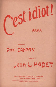 Partition de la chanson : C'est idiot ! . - Hadet Jean L. - Dangry Paul
