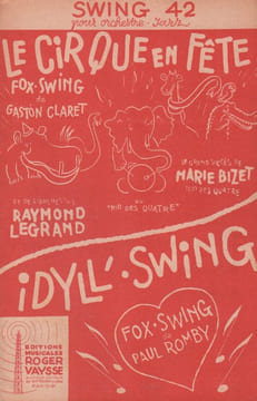 Partition de la chanson : Cirque en fête (Le) Partition 2 titres, le second " Idyll' swing " fox swing de Paul Romby . Bizet Marie,Le Trio des ...