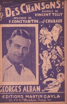 Partition de la chanson : Des chansons ! . Alban Georges - Constantin F.,Chabaud J. - Telly Vincent