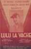 Partition de la chanson : Lulu la vache        . Gardoni Fredo,May Réna,Gérardy - Gardoni Fredo,Chavoit Jean - Fernay Roger