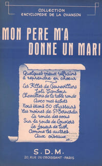 Partition de la chanson : Mon père m'a donné un mari ou le petit mari Recueillie et Harmonisée par M. Doering Vieille chanson de France
