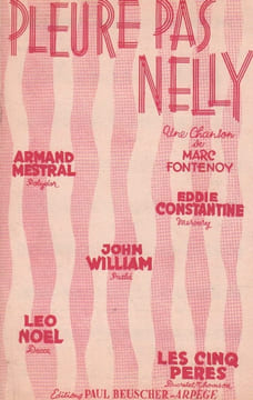 Partition de la chanson : Pleure pas Nelly . Mestral Armand,Constantine Eddie,William John,Noël Léo,Les Cinq Pères - Fontenoy Marc - Fontenoy ...
