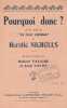 Partition de la chanson : Pourquoi donc ? Sur les motifs de " In old vienna "        .  - Nicholls Horatio - Valaire Robert,Valmy Jean