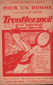 Partition de la chanson : Pour un homme Troublez-moi ! Théâtre des Bouffes Parisiens. Davia - Moretti Raoul - Mirande Yves