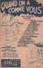 Partition de la chanson : Quand on a comme vous        . Adrius Adrien,Andrex,Plana Georgette,Berry Guy,Hélian Jacques,Barnay Luc,Bert Luce,Margy ...