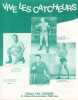 Partition de la chanson : Vive les catcheurs Avec les catcheurs : Jacky Corn, Chapion du monde des poids moyens; Jean Frysiuc International de Catch; ...