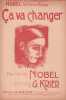 Partition de la chanson : ça va changer     Sans accompagnement, papier fragilisé  Monologue satirique . Nobel dit Pierrot Rouge -  - Nobel