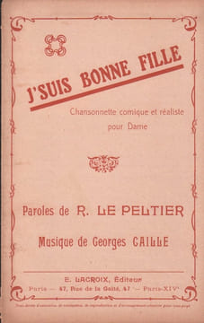 Partition de la chanson : J' suis bonne fille Chanson réaliste,Chanson comique . - Caye Georges - Le Peltier Raoul