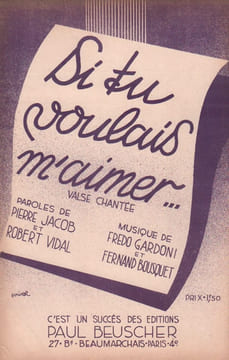 Partition de la chanson : Si tu voulais m'aimer ... . - Gardoni Fredo,Bousquet F. - Jacob Pierre,Vidal Robert