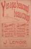 Partition de la chanson : Y en a pas beaucoup ! beaucoup !       Chanson comique . Léonce,Nibor,Livert,Pélissier,Mars-Moncey Mme,Dunand Max - Lenoir ...
