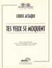 Partition de la chanson : Tes yeux se moquent        . Louise Attaque - Roussel Gaëtan,Samuel Arnaud,Margraff Alexandre,Feix Robin - Roussel Gaëtan