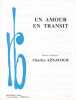 Partition de la chanson : Amour en transit (Un)        . Aznavour Charles - Aznavour Charles - Aznavour Charles