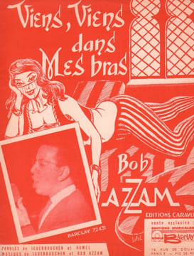 Partition de la chanson : Viens, viens dans mes bras ( On s'aimera à l'Orientale ) . Azzam Bob - Azzam Bob,Iguerbouchen - Iguerbouchen