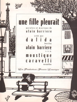 Partition de la chanson : Fille pleurait (Une) . Dalida,Barrière Alain,Caravelli,Moustique - Barrière Alain - Barbelivien Didier
