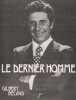 Partition de la chanson : Dernier homme (le)        . Bécaud Gilbert - Bécaud Gilbert - Delanoé Pierre