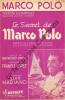 Partition de la chanson : Marco Polo      Secret de Marco Polo (Le)  Théâtre du Châtelet. Mariano Luis - Lopez Francis - Vincy Raymond