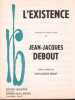 Partition de la chanson : Existence (L')        . Debout Jean-Jacques - Debout Jean-Jacques - Debout Jean-Jacques