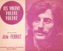 Partition de la chanson : Ils volent volent volent        . Ferrat Jean - Ferrat Jean - Ferrat Jean