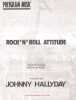 Partition de la chanson : Rock' n' roll attitude        . Hallyday Johnny - Berger Michel - Berger Michel