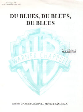 Partition de la chanson : Du blues, du blues, du blues . Jonasz Michel - Jonasz Michel - Jonasz Michel